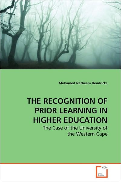 Cover for Mohamed Natheem Hendricks · The Recognition of Prior Learning in Higher Education: the Case of the University of the Western Cape (Paperback Book) (2009)
