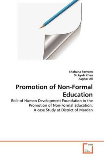 Cover for Asghar Ali · Promotion of Non-formal Education: Role of Human Development Foundation in the Promotion of Non-formal Education: a Case Study at District of Mardan (Paperback Bog) (2011)