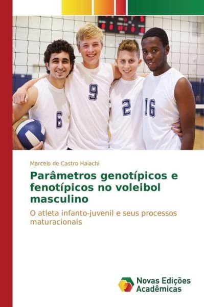 Cover for Haiachi Marcelo De Castro · Parametros Genotipicos E Fenotipicos No Voleibol Masculino (Paperback Book) (2015)