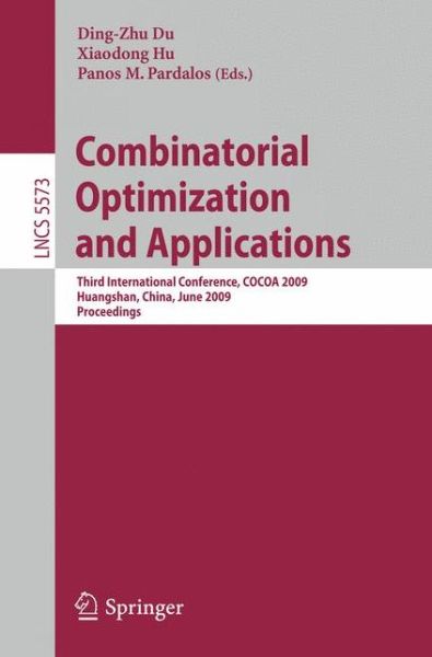 Cover for Ding-zhu Du · Combinatorial Optimization and Applications: Third International Conference, COCOA 2009, Huangshan, China, June 10-12, 2009, Proceedings - Theoretical Computer Science and General Issues (Taschenbuch) [2009 edition] (2009)