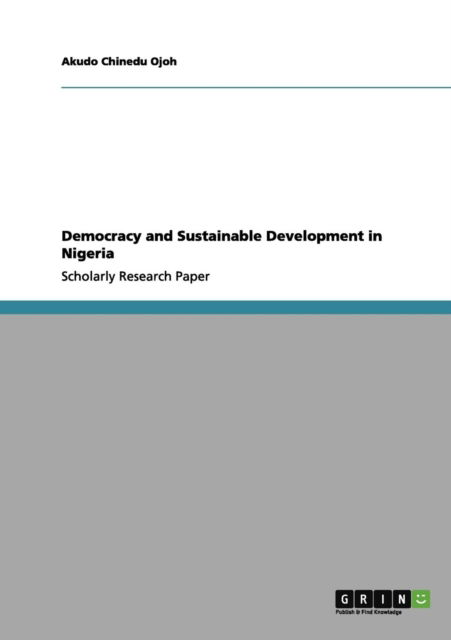 Cover for Akudo Chinedu Ojoh · Democracy and Sustainable Development in Nigeria (Taschenbuch) (2012)