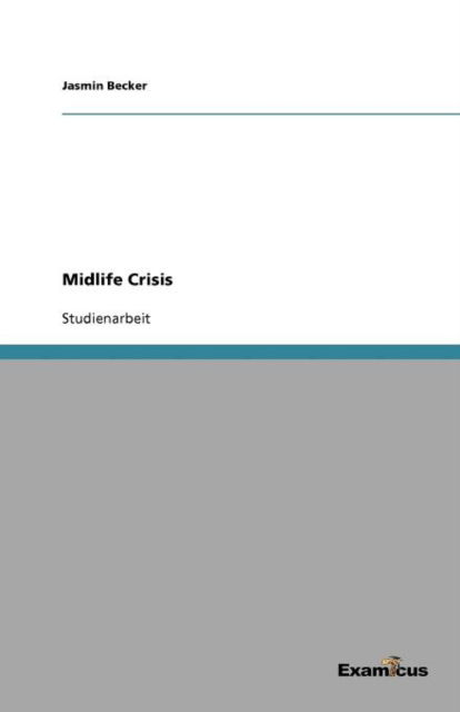 Midlife Crisis - Becker - Books - GRIN Verlag - 9783656993254 - March 29, 2012