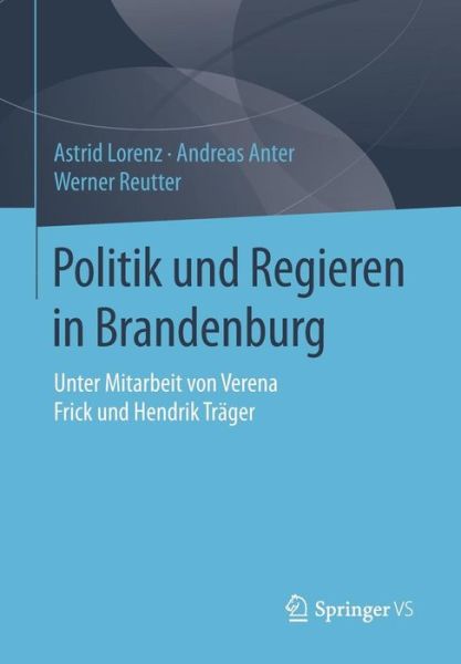 Cover for Astrid Lorenz · Politik Und Regieren in Brandenburg (Paperback Book) [1. Aufl. 2016 edition] (2016)