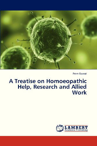 A Treatise on Homoeopathic Help, Research and Allied Work - Prem Rawat - Książki - LAP LAMBERT Academic Publishing - 9783659314254 - 11 stycznia 2013