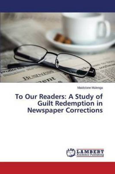 Cover for Mulenga Maidstone · To Our Readers: a Study of Guilt Redemption in Newspaper Corrections (Taschenbuch) (2015)