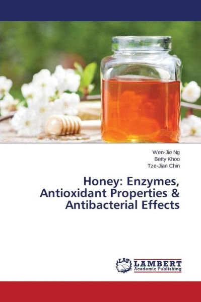 Cover for Tze-jian Chin · Honey: Enzymes, Antioxidant Properties &amp; Antibacterial Effects (Taschenbuch) (2014)