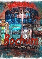 Cover for Nico Bielow · Bochum ich komme aus dir (Wandkalender 2022 DIN A4 hoch) (Kalender) (2021)