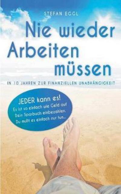 Cover for Eggl · Nie wieder Arbeiten müssen (Book) (2017)