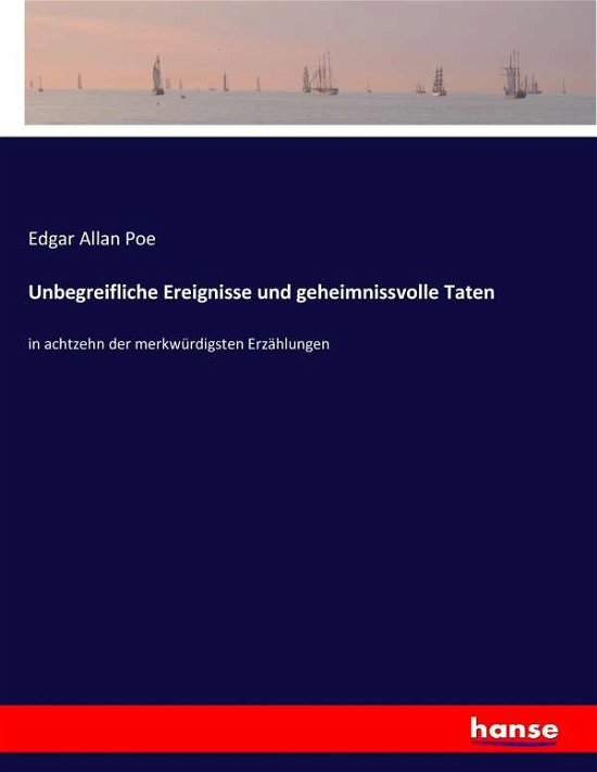 Unbegreifliche Ereignisse und gehei - Poe - Books -  - 9783743633254 - January 25, 2017
