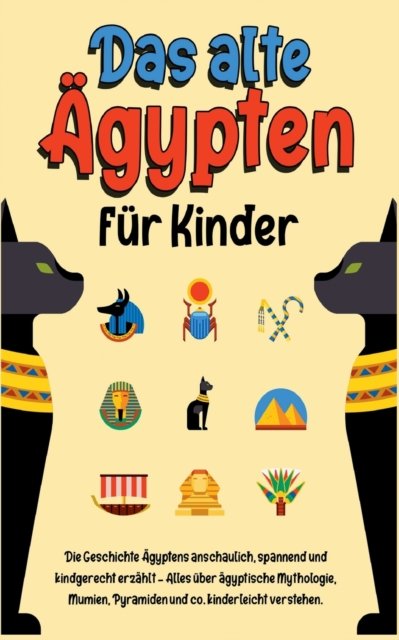 Das alte AEgypten fur Kinder - Franziska Lauterbach - Bøger - Books on Demand - 9783755779254 - December 29, 2021
