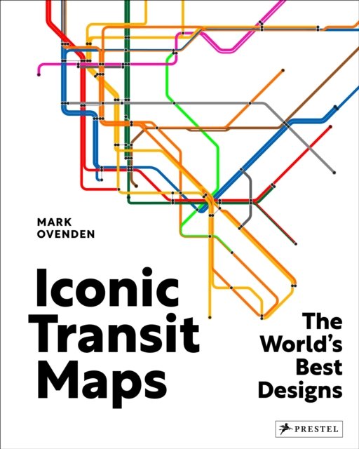 Cover for Mark Ovenden · Iconic Transit Maps: The World's Best Designs (Innbunden bok) (2024)