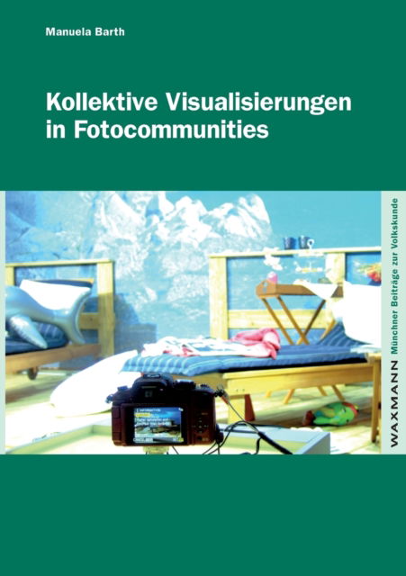 Cover for Manuela Barth · Kollektive Visualisierungen in Fotocommunities (Paperback Book) (2020)