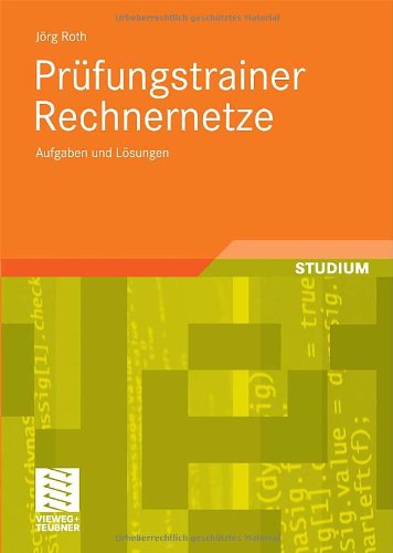 Cover for J Rg Roth · Prufungstrainer Rechnernetze: Aufgaben Und Losungen (Paperback Book) [German, 2010 edition] (2010)