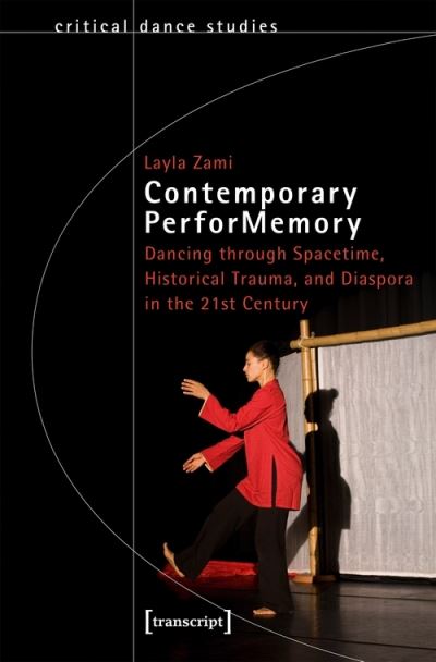 Cover for Layla Zami · Contemporary PerforMemory – Dancing through Spacetime, Historical Trauma, and Diaspora in the 21st Century - Critical Dance Studies (Paperback Book) (2021)