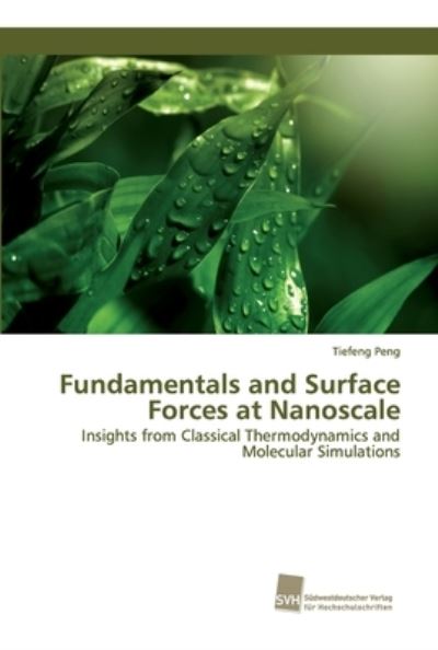 Fundamentals and Surface Forces at - Peng - Books - - 9783838153254 - November 9, 2016