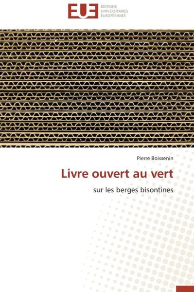 Cover for Pierre Boissenin · Livre Ouvert Au Vert: Sur Les Berges Bisontines (Paperback Book) [French edition] (2018)