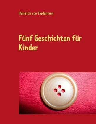 Cover for Tiedemann · Fünf Geschichten für Kinder (Book)