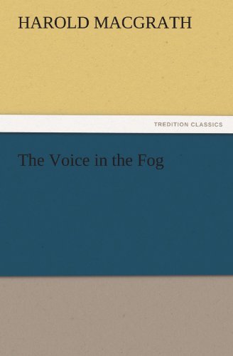 Cover for Harold Macgrath · The Voice in the Fog (Tredition Classics) (Pocketbok) (2011)