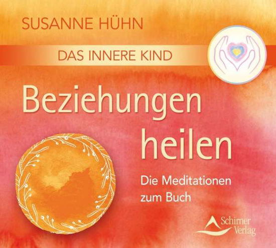 Cover for Hühn · Hühn, Susanne: Das Innere Kind - Beziehungen heile (CD) (2016)