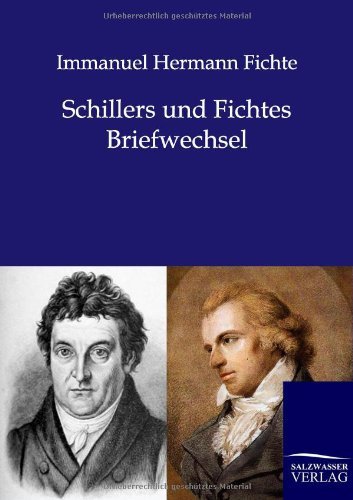 Schillers Und Fichtes Briefwechsel - Immanuel Hermann Fichte - Książki - Salzwasser-Verlag GmbH - 9783846002254 - 9 lutego 2012