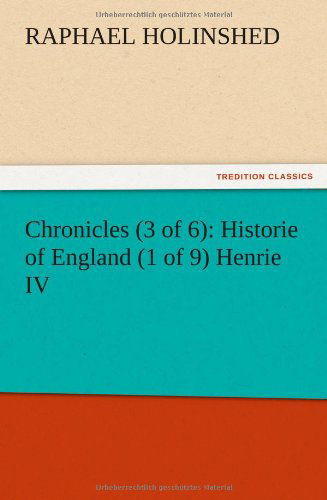 Cover for Raphael Holinshed · Chronicles (3 of 6): Historie of England (1 of 9) Henrie Iv (Paperback Book) (2012)