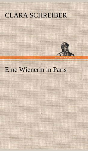 Cover for Clara Schreiber · Eine Wienerin in Paris (Hardcover Book) [German edition] (2012)
