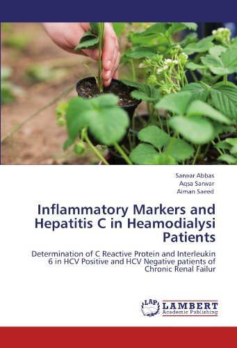 Cover for Aiman Saeed · Inflammatory Markers and Hepatitis C in Heamodialysi Patients: Determination of C Reactive Protein and Interleukin 6 in Hcv Positive and Hcv Negative Patients of Chronic Renal Failur (Taschenbuch) (2012)