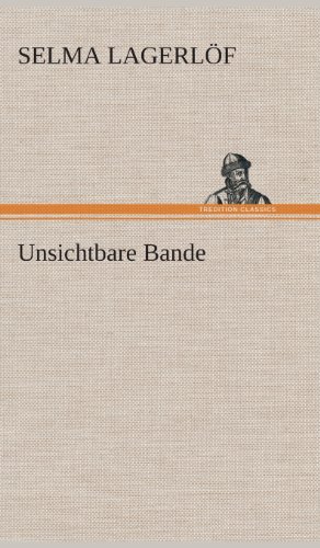 Cover for Selma Lagerlof · Unsichtbare Bande (Hardcover Book) [German edition] (2013)