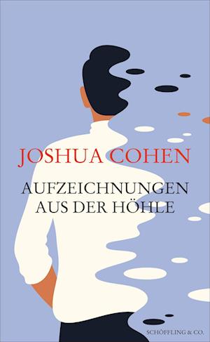 Cover for Joshua Cohen · Aufzeichnungen aus der Höhle (Book) (2024)