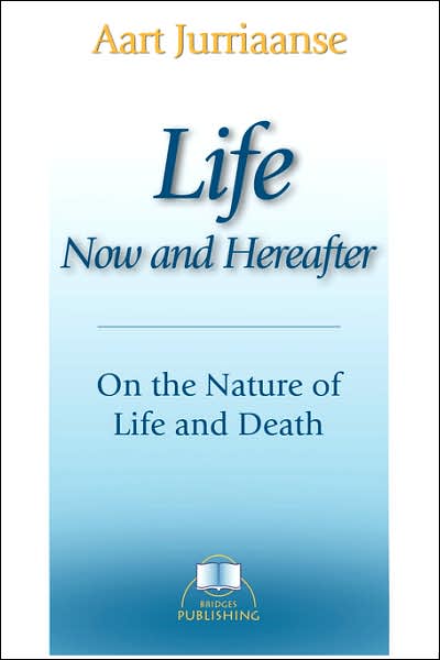 Cover for Aart Jurriaanse · Life - Now and Hereafter (Paperback Book) (2007)