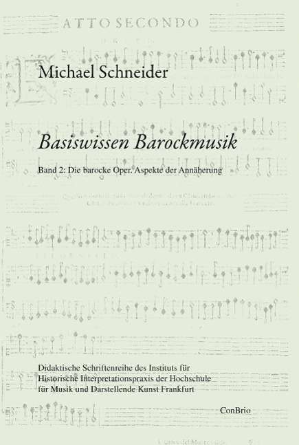 Basiswissen Barockmusik.02 Barocke Oper - Michael Schneider - Książki -  - 9783940768254 - 