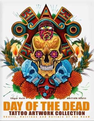 Cover for Edgar Hoill · Day of the Dead Tattoo Artwork Collection: Skulls, Catrinas &amp; Culture of the Dead (Hardcover Book) (2013)