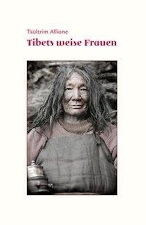 Cover for Tsultrim Allione · Tibets weise Frauen (Hardcover bog) (2020)