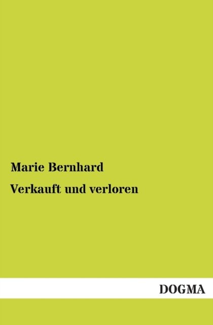Cover for Marie Bernhard · Verkauft Und Verloren (Paperback Book) [German edition] (2013)