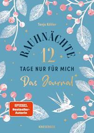 Cover for Tanja Köhler · Rauhnächte - 12 Tage nur für mich - Das Journal zum Buch (Bok) (2024)