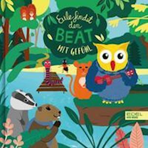 Eule findet den Beat  mit Gefühl - Charlotte Simon - Books - Karibu  ein Verlag der Edel Verlagsgrupp - 9783961293254 - April 8, 2023