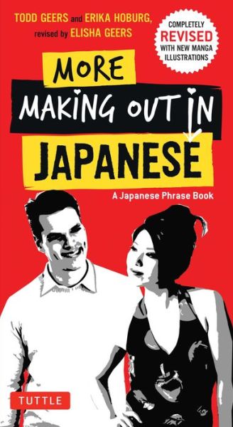 Cover for Todd Geers · More Making Out in Japanese: Completely Revised and Expanded with new Manga Illustrations - A Japanese Language Phrase Book - Making Out Books (Paperback Bog) [Third edition] (2015)