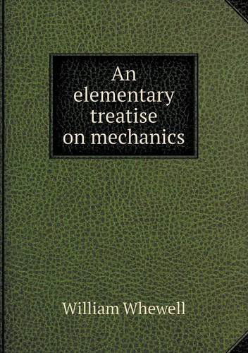 Cover for William Whewell · An Elementary Treatise on Mechanics (Paperback Book) (2013)