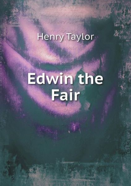 Cover for Henry Taylor · Edwin the Fair (Paperback Book) (2015)