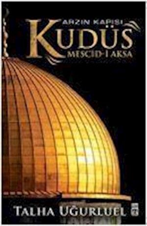 Cover for Talha Ugurluel · Arzin Kapisi Kudüs (Paperback Book) (2022)