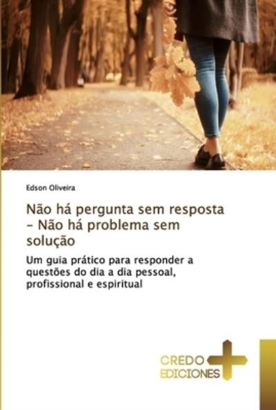 Cover for Oliveira · Não há pergunta sem resposta - (Bok) (2019)