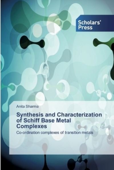 Cover for Anita Sharma · Synthesis and Characterization of Schiff Base Metal Complexes (Taschenbuch) (2019)