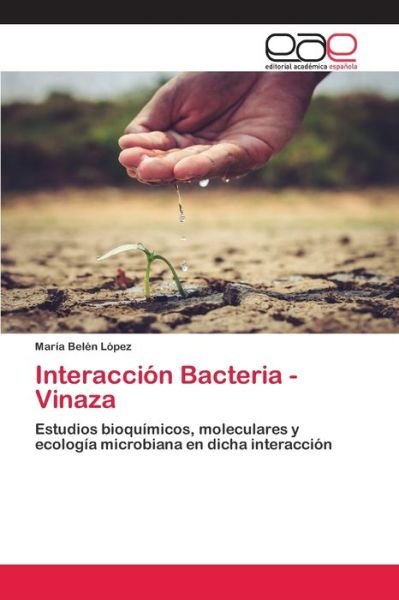 Cover for López · Interacción Bacteria - Vinaza (Bog) (2020)