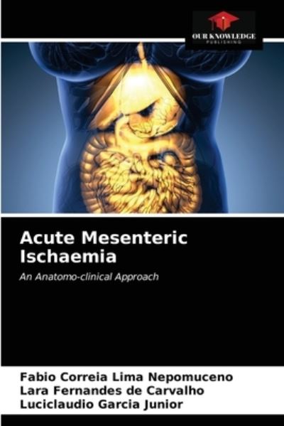Cover for Fabio Correia Lima Nepomuceno · Acute Mesenteric Ischaemia (Paperback Book) (2021)