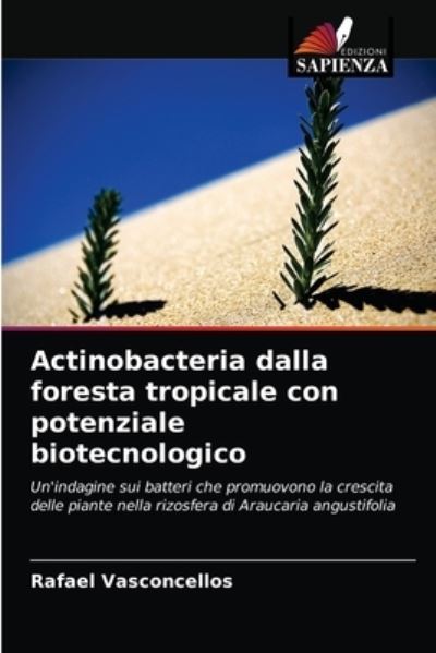 Cover for Rafael Vasconcellos · Actinobacteria dalla foresta tropicale con potenziale biotecnologico (Paperback Book) (2021)