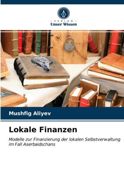 Cover for Mushfig Aliyev · Lokale Finanzen (Pocketbok) (2021)