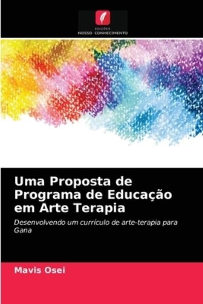 Cover for Mavis Osei · Uma Proposta de Programa de Educacao em Arte Terapia (Paperback Bog) (2021)