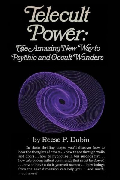 Telecult Power: The Amazing New Way to Psychic and Occult Wonders - Reese P Dubin - Bøger - Parker Pub. Co - 9788125500254 - 1974