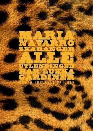 Cover for Maria Navarro Skaranger · Alle utlendinger har lukka gardiner : roman (Paperback Book) (2016)