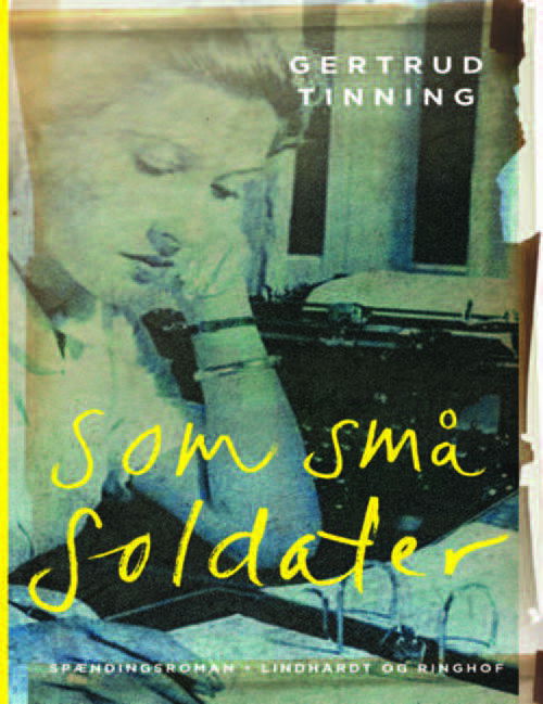 Cover for Gertrud Tinning · Som små soldater (Sewn Spine Book) [3th edição] (2014)